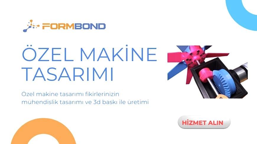 Özel Makine Tasarımı ve 3D Baskı İle Üretiminde Yeni Dönem