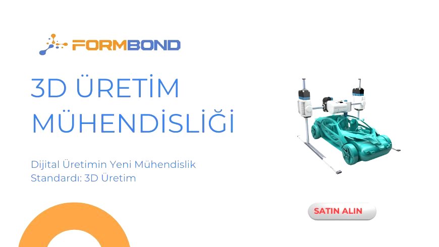 3D Üretim Mühendisliği: Yeni Endüstriyel Zekâ